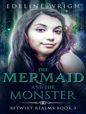 cover image of The Mermaid and the Monster